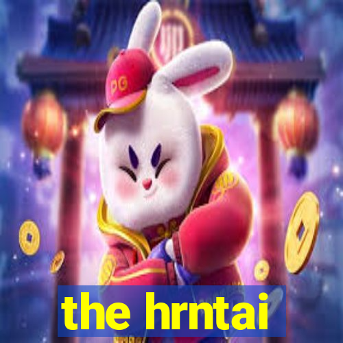 the hrntai